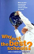 Why Not the Best Schools?: What We Have Learned from Outstanding Schools Around the World
