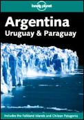 Lonely Planet Argentina Uruguay & Paraguay 3rd Edition
