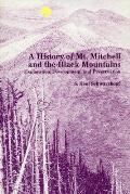 A History of Mt. Mitchell and the Black Mountains: Exploration, Development, and Preservation