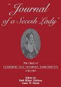 Journal of a Secesh Lady: The Diary of Catherine Ann Devereux Edmondston, 1860-1866