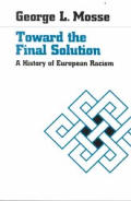 Toward the Final Solution A History of European Racism