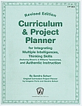 Curriculum & Project Planner: For Integrating Multiple Intelligences, Thinking Skills (Featuring Bloom's & Williams' Taxonomies), and Authentic Inst