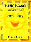Hablo Espanol Creative Activities to Teach Basic Spanish