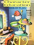 Character Education Book of Plays Middle Grade Level
