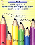 If You're Trying To Get Better Grades & Higher Test Scores In Math You've Got To Have This Books!