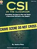 CSI in the Classroom Everything You Need to Plan & Teach a Successful CSI Unit in Any Subject