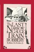The Last Narrow Gauge Train Robbery