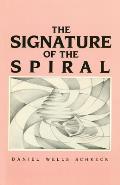 The Signature of the Spiral: Poems