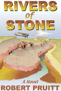 Rivers of Stone: A Novel of Adventure and Intrigue