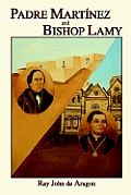 Padre Martinez & Bishop Lamy