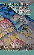 The Leading Facts of New Mexican History, Vol. I (Hardcover)