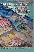 The Leading Facts of New Mexican History, Vol. II (Hardcover)