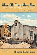 When Old Trails Were New: The Story of Taos, New Mexico, Facsimile of Original 1934 Edition