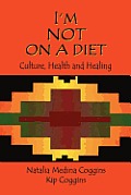 I'm Not on a Diet: Culture, Health and Healing