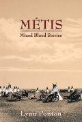 Metis: Mixed Blood Stories