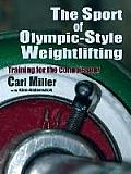 The Sport of Olympic-Style Weightlifting: Training for the Connoisseur