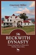 The Beckwith Dynasty: A Ranching Empire in Colorado's Wet Mountain Valley