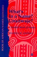 Whats In A Name Unaitwaje A Swahili B