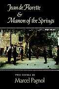 Jean de Florette and Manon of the Springs: Two Novels