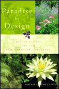 Paradise By Design Native Plants & The New American Landscape