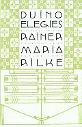 Duino Elegies A Bilingual Edition