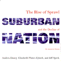 Suburban Nation The Rise of Sprawl & the Decline of the American Dream