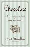 Chocolate A Bittersweet Saga of Dark & Light