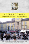 Mother Tongue An American Life In Italy