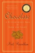 Chocolate A Bittersweet Saga of Dark & Light
