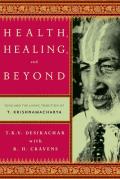 Health Healing & Beyond Yoga & the Living Tradition of T Krishnamacharya