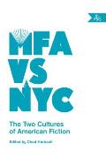 MFA vs NYC the Two Cultures of American Fiction