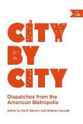 City by City Dispatches from the American Metropolis