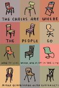 Chairs Are Where the People Go