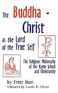 Buddha Christ as the Lord of the True Self Religious Philosophy of Kyoto School & Christianity