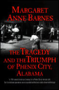 Tragedy & the Triumph of Phenix City Alabama