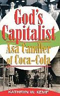 God's Capitalist: Asa Candler