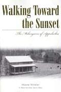 Walking Toward the Sunset: The Melungeons of Appalachia