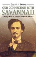 Our Connection With Savannah: History Of The 1st Battalion Georgia Sharpshooters, 1862-1865