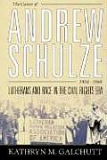 Career of Andrew Schulze 1924 1968 Lutherns & Race in the Civil Rights Era