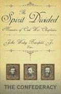 The Spirit Divided: Memoirs of Civil War Chaplains-The Confederacy