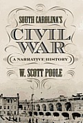 South Carolinas Civil War A Narrative History
