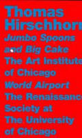 Thomas Hirschhorn Jumbo Spoons & Big Cake The Art Institute of Chicago Flugplatz Welt World Airport