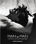 Man To Man A History Of Gay Photography