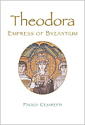 Theodora Empress Of Byzantium