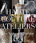 The Haute Couture Atelier: The Artisans of Fashion