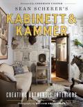 Sean Scherers Kabinett & Kammer Creating Authentic Interiors