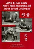 Xing Yi Nei Gong Xing Yi Health Maintenance & Internal Strength Development