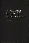 Work/Family Conflicts: Private Lives-Public Responses