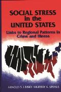 Social Stress in the United States: Links to Regional Patterns in Crime and Illness