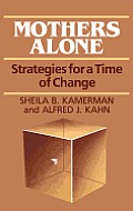 Mothers Alone: Strategies for a Time of Change